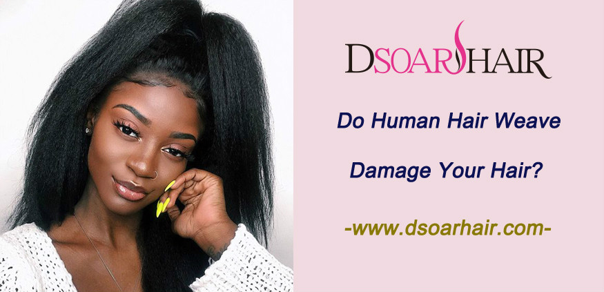 Do human hair weave damage your hair
