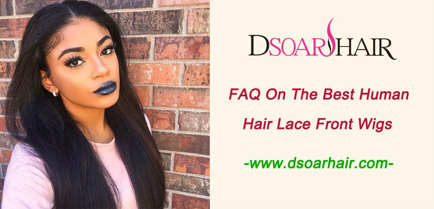 FAQ on the best human hair lace front wigs