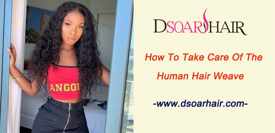 How to take care of the human hair weave