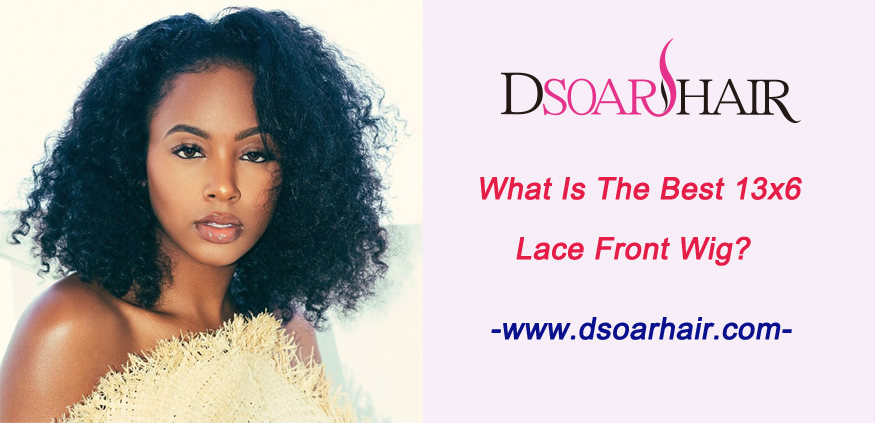What is the best 13x6 lace front wig