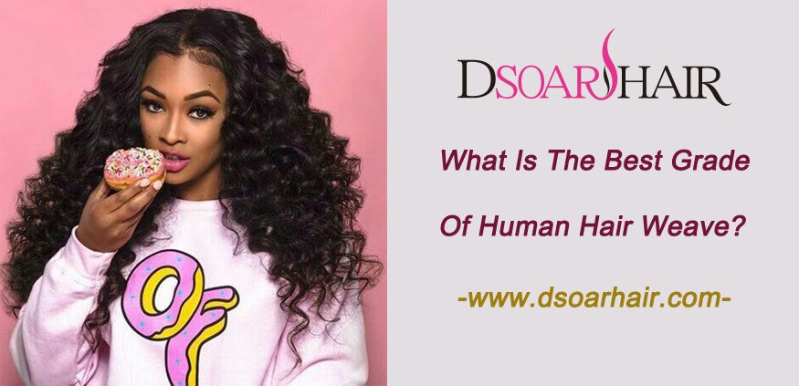 What is the best grade of human hair weave