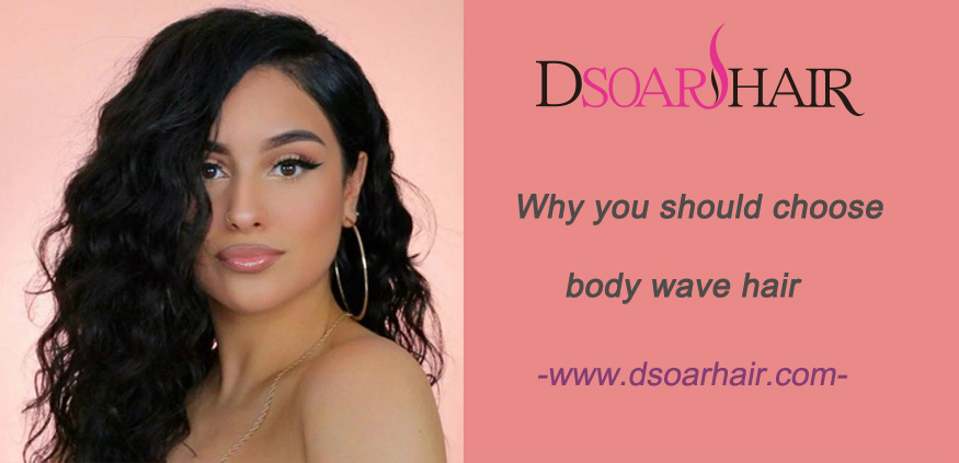 Why you should choose body wave hair