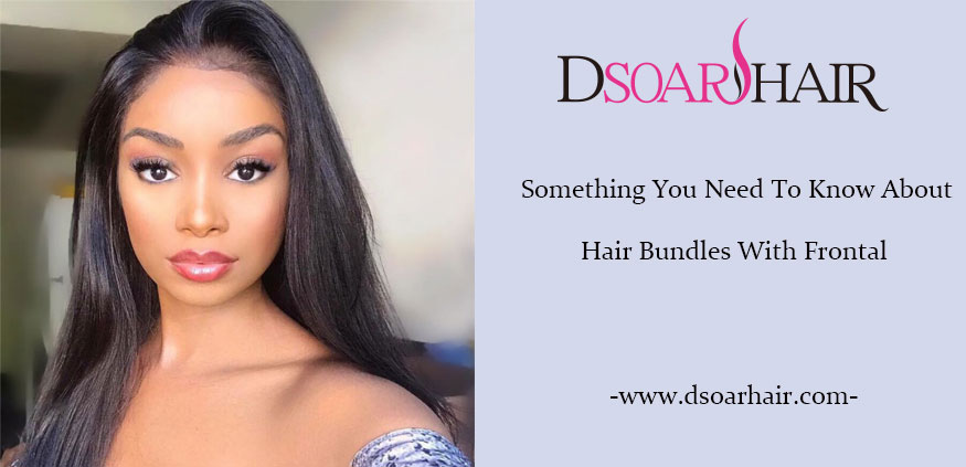 Something You Need To Know About Hair Bundles With Frontal