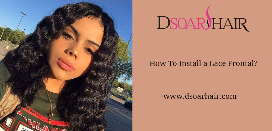 How To Install A Lace Frontal?