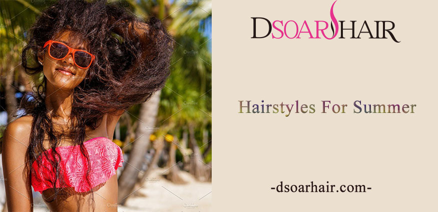Hairstyles For Summer — Dsoar Summer Beach Holiday Sale